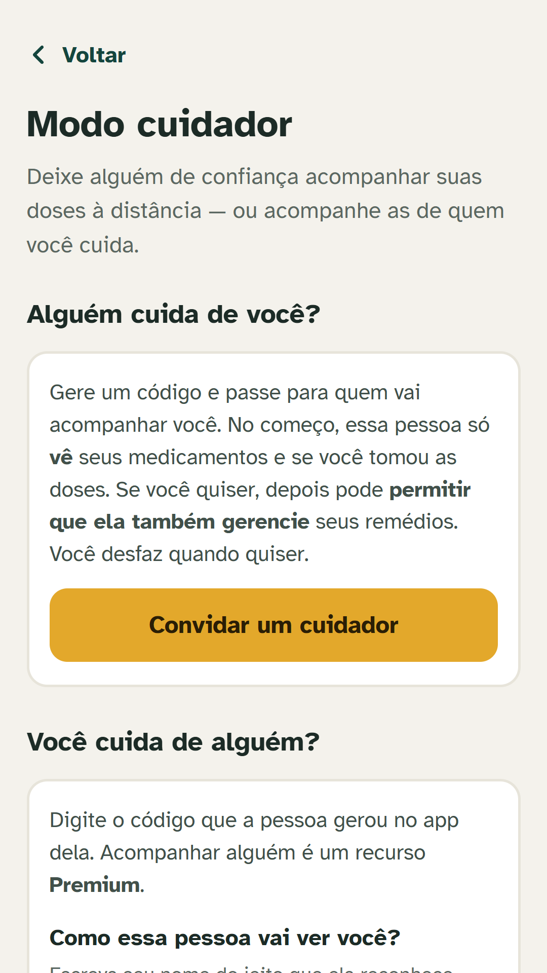 Tela do modo cuidador: explica que a pessoa gera um código
                  para quem vai acompanhá-la, que no começo essa pessoa só vê
                  os medicamentos, e que depois pode receber permissão para
                  gerenciar.
